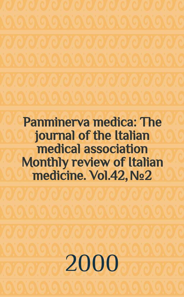 Panminerva medica : The journal of the Italian medical association Monthly review of Italian medicine. Vol.42, №2