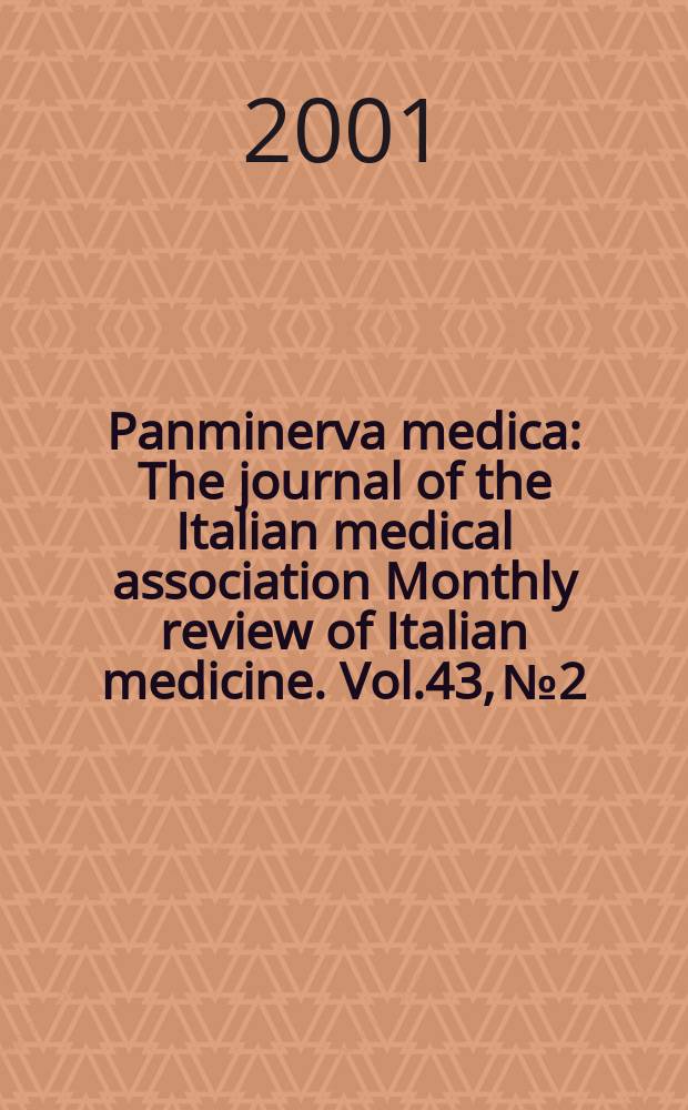 Panminerva medica : The journal of the Italian medical association Monthly review of Italian medicine. Vol.43, №2