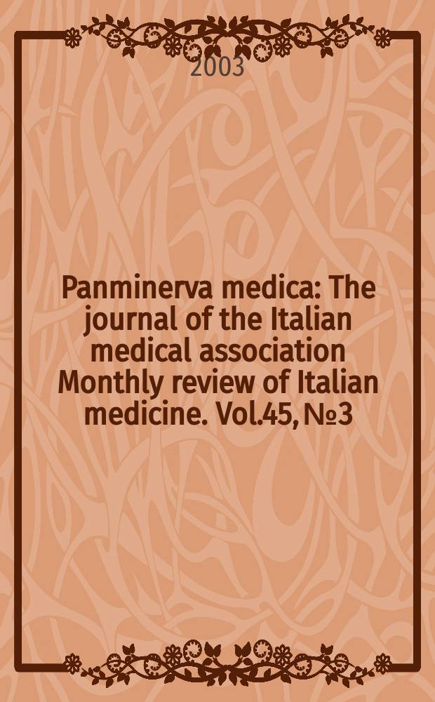 Panminerva medica : The journal of the Italian medical association Monthly review of Italian medicine. Vol.45, №3