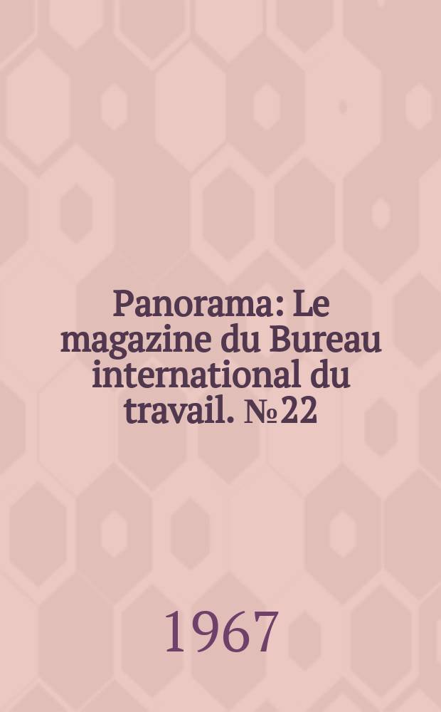 Panorama : Le magazine du Bureau international du travail. №22