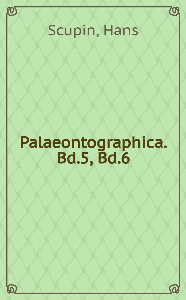 Palaeontographica. Bd.5, Bd.6 (1912/1913) : Die Löwenberger Kreide und ihre Fauna