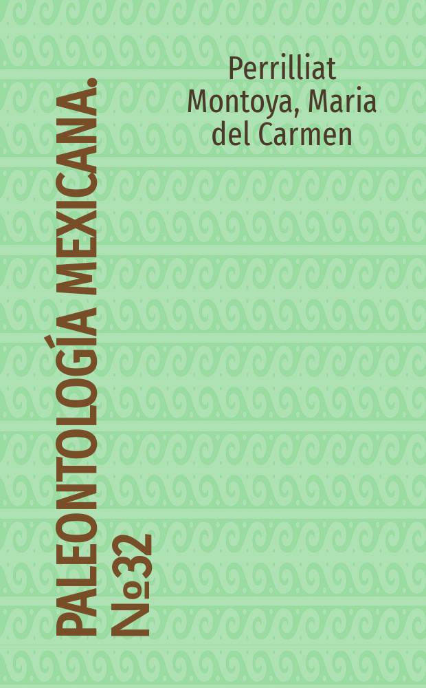 Paleontolog&iacute;a mexicana. №32 : Monograf&iacute;a de los moluscos del Mioceno medio de Santa Rosa, Veracruz, M&eacute;xico