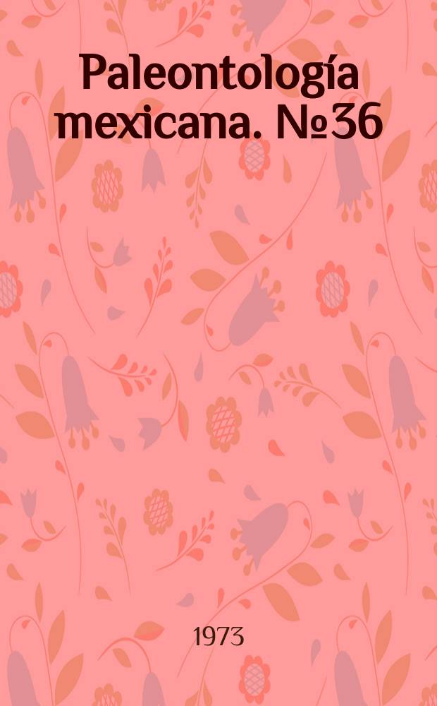 Paleontolog&iacute;a mexicana. №36 : Una nueva especie de toucasia en el Cret&aacute;cico medio de los estados de Oaxaca y Pueblo