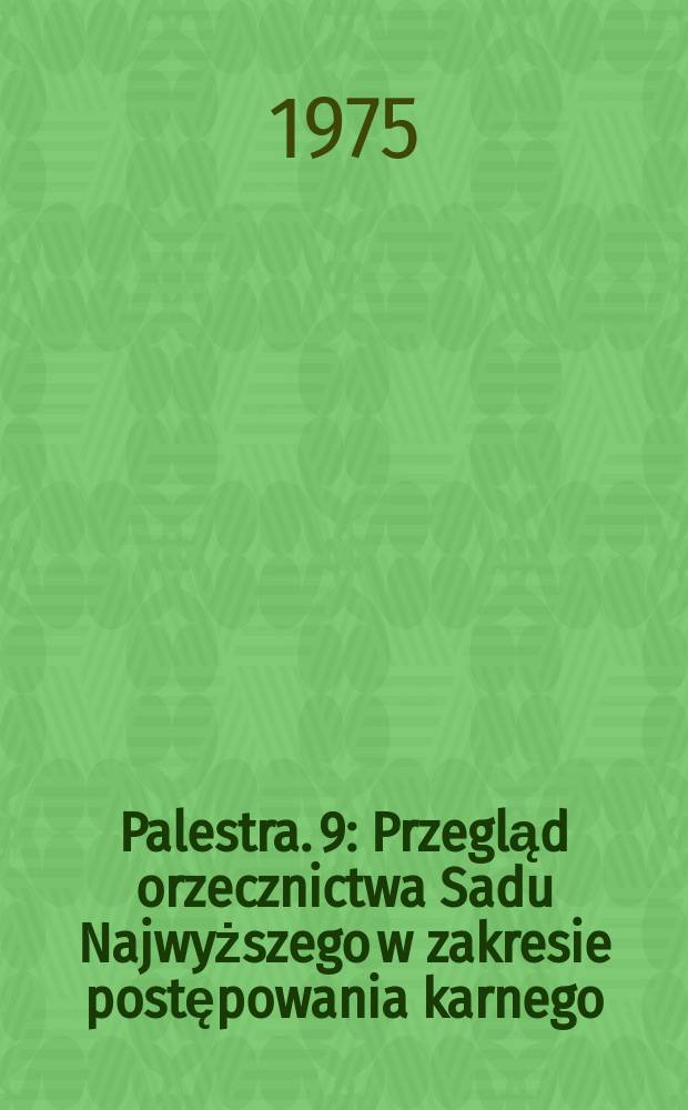 Palestra. 9 : Przegląd orzecznictwa Sadu Najwyższego w zakresie postępowania karnego (II półrocze 1974 r.). Uwagi do wytycznych Sadu Najwyższego w sprawach o przestępstwa drogowe