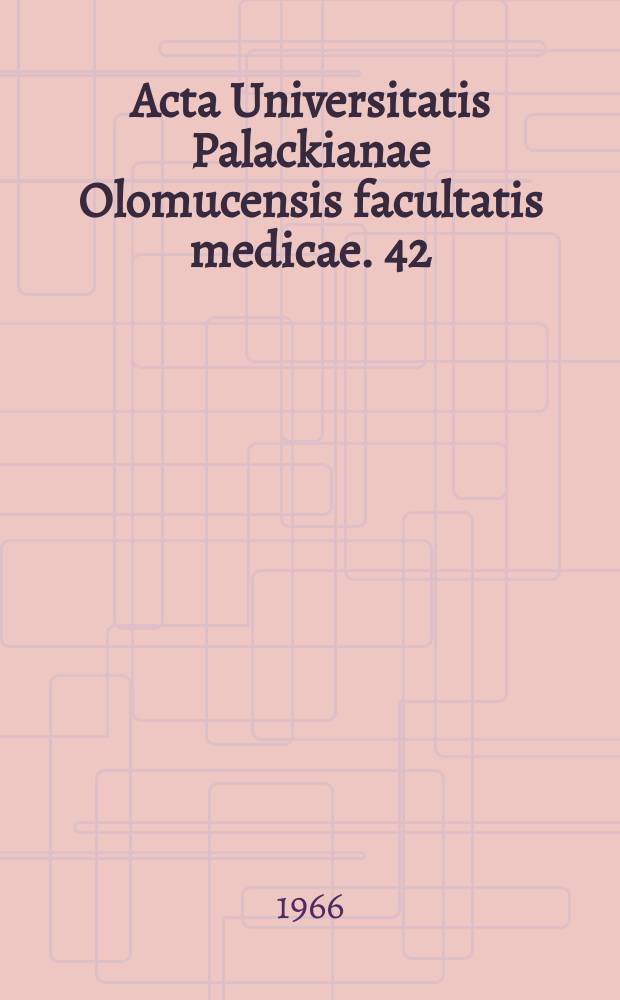 Acta Universitatis Palackianae Olomucensis facultatis medicae. 42