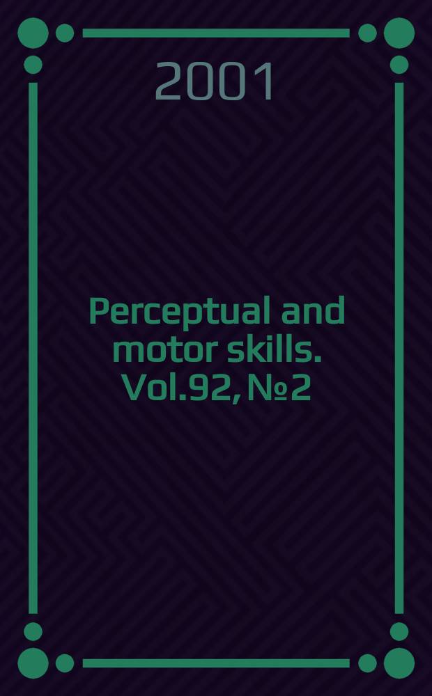 Perceptual and motor skills. Vol.92, №2