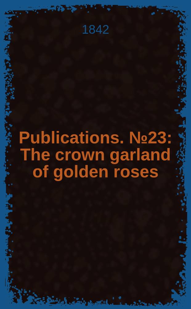 [Publications]. №23 : The crown garland of golden roses