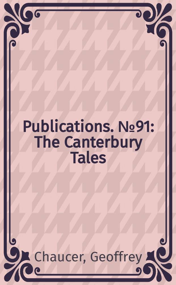 [Publications]. №91 : The Canterbury Tales