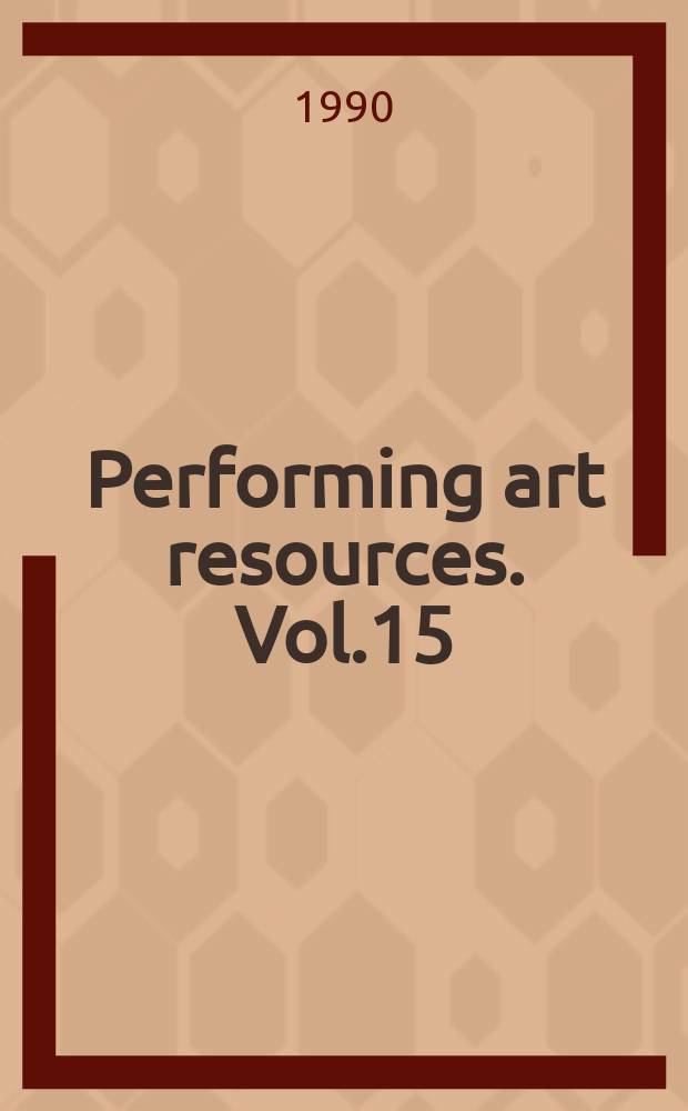 Performing art resources. Vol.15 : (Arts and access)