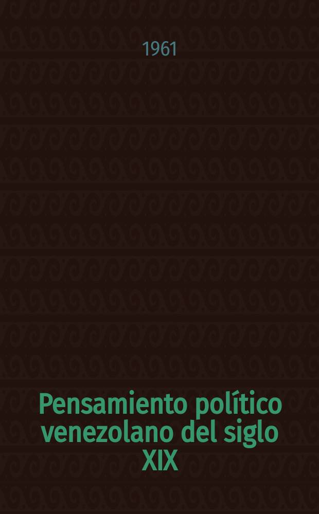 Pensamiento político venezolano del siglo XIX : Textos para su estudio. 9 : Cecilio Acosta