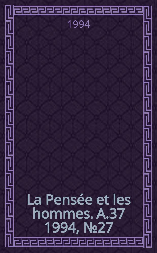 La Pens&eacute;e et les hommes. A.37 1994, №27 : Les Nationalismes