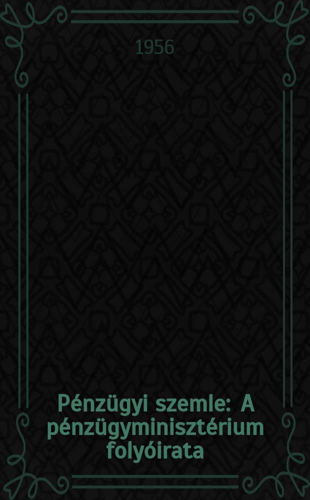 Pénzügyi szemle : A pénzügyminisztérium folyóirata