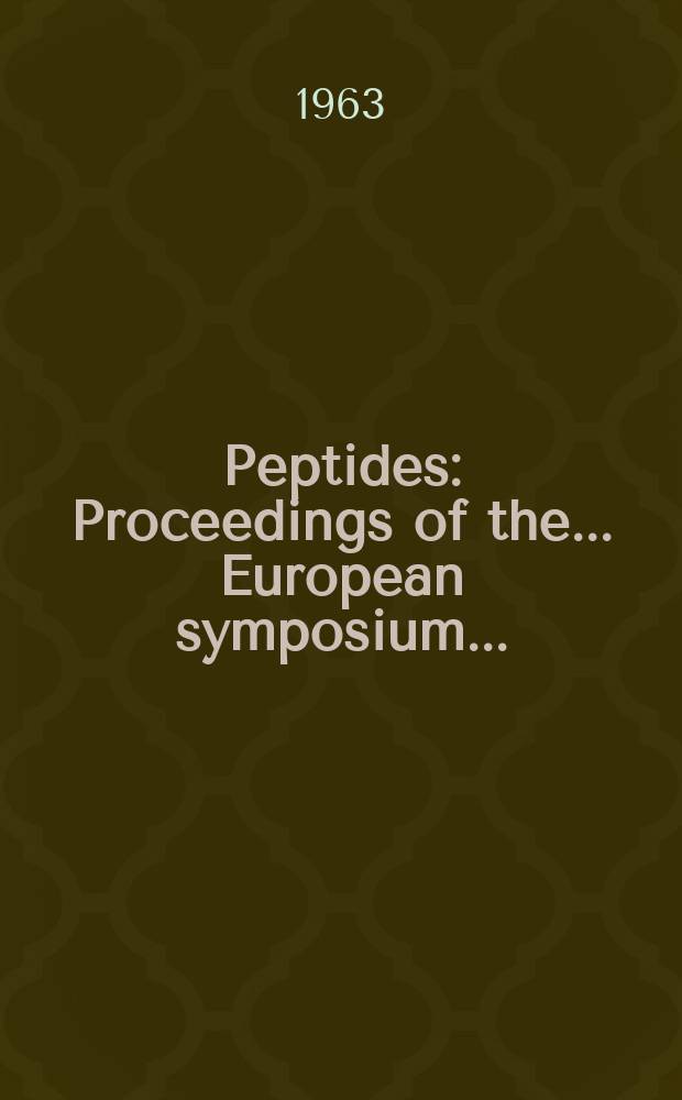 Peptides : Proceedings of the ... European symposium ..
