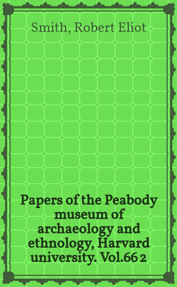 Papers of the Peabody museum of archaeology and ethnology, Harvard university. Vol.66 [2] : The pottery of Mayapan