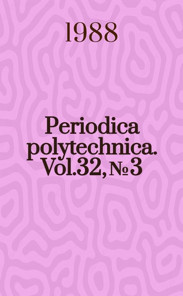 Periodica polytechnica. Vol.32, №3/4 : Papers from the department of mineralogy and geology