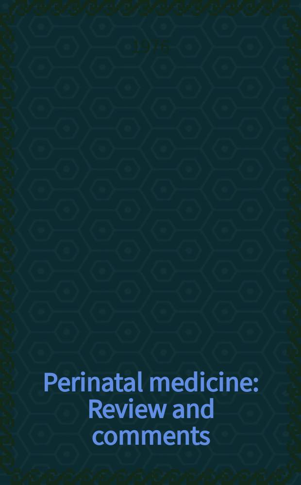 Perinatal medicine : Review and comments