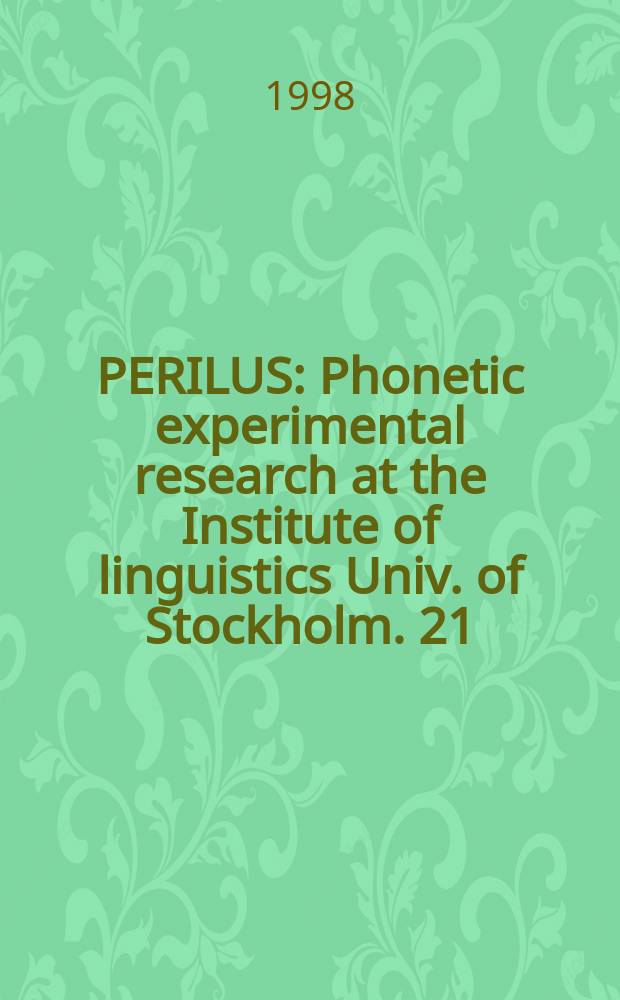 PERILUS : Phonetic experimental research at the Institute of linguistics Univ. of Stockholm. 21 : Mother tongue – phonetic aspects of infant-directed speech