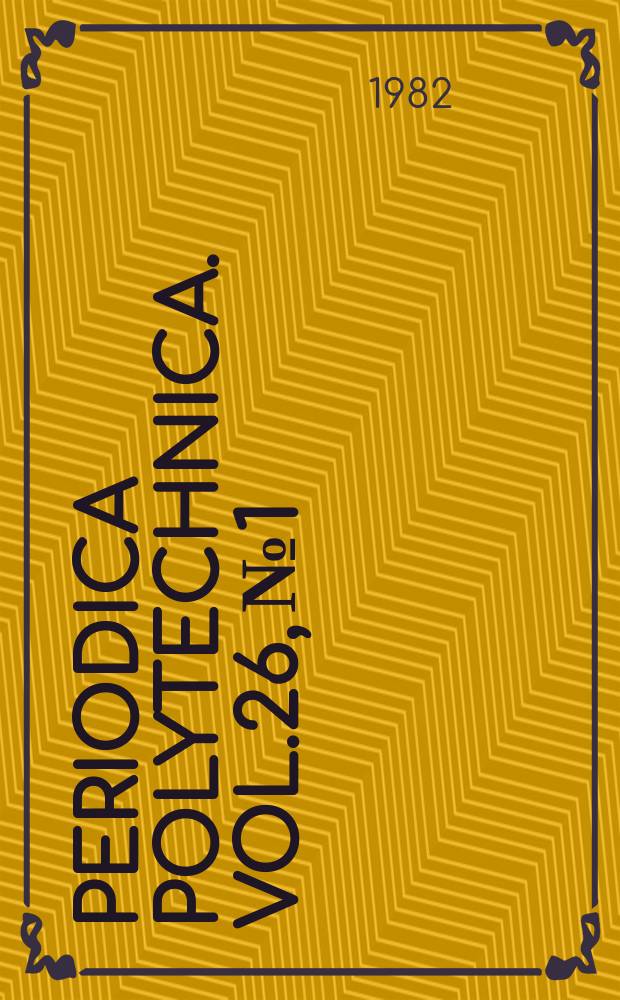 Periodica polytechnica. Vol.26, №1/2 : (Papers from the Nuclear training reactor)