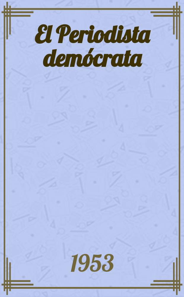 El Periodista demócrata : Boletín de la Organización internacional de periodistas