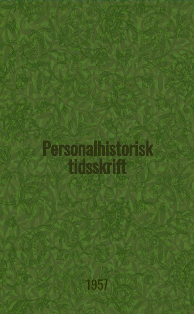 Personalhistorisk tidsskrift : Udg. af Samfundet for dansk genealogi og personalhistorie. Årg.77 1957, Bd.5, H.4