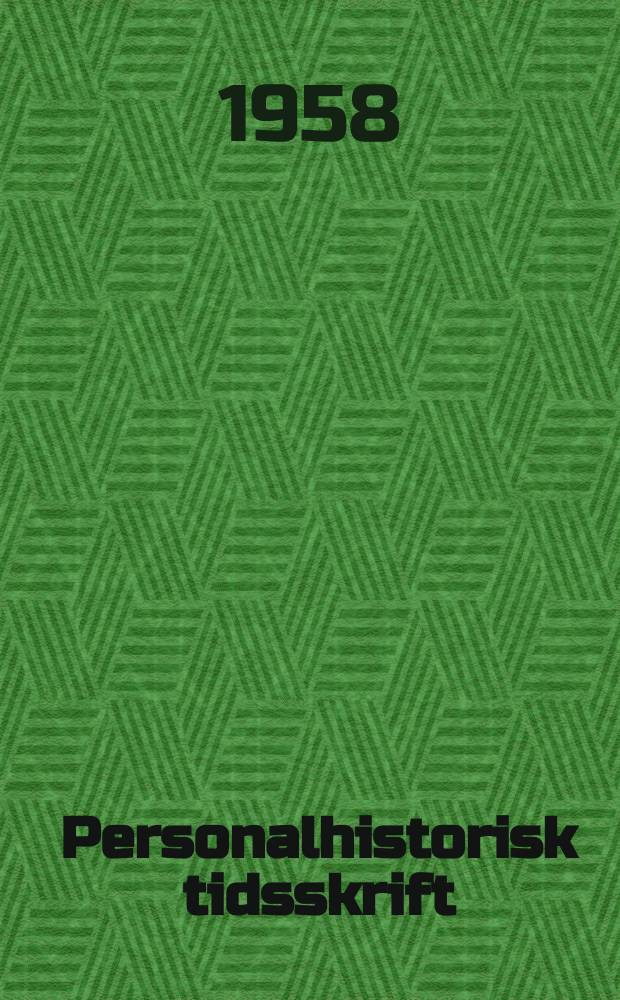 Personalhistorisk tidsskrift : Udg. af Samfundet for dansk genealogi og personalhistorie. Årg.78 1958, Bd.6, H.3