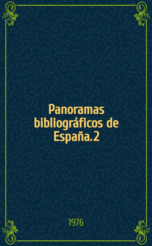 Panoramas bibliográficos de España. 2 : Bibliografía machadiana