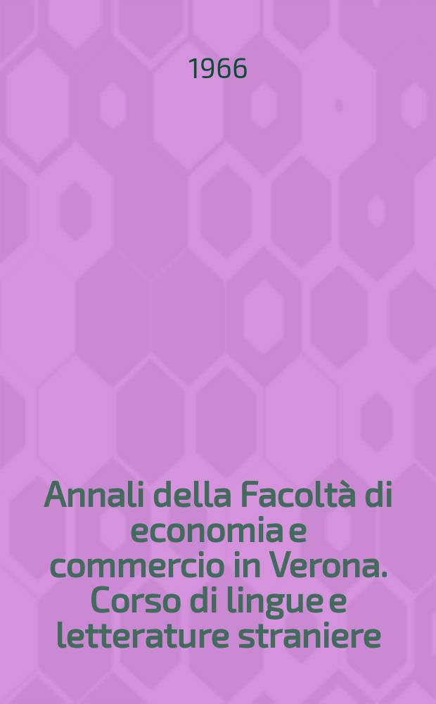 Annali della Facoltà di economia e commercio in Verona. Corso di lingue e letterature straniere