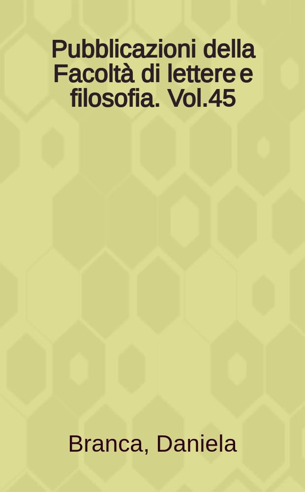 Pubblicazioni della Facolt&agrave; di lettere e filosofia. Vol.45 : I romanzi italiani di Tristano e la Tavola rotonda