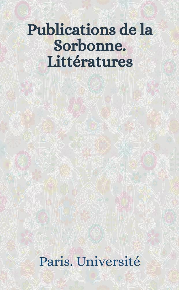 Publications de la Sorbonne. Littératures