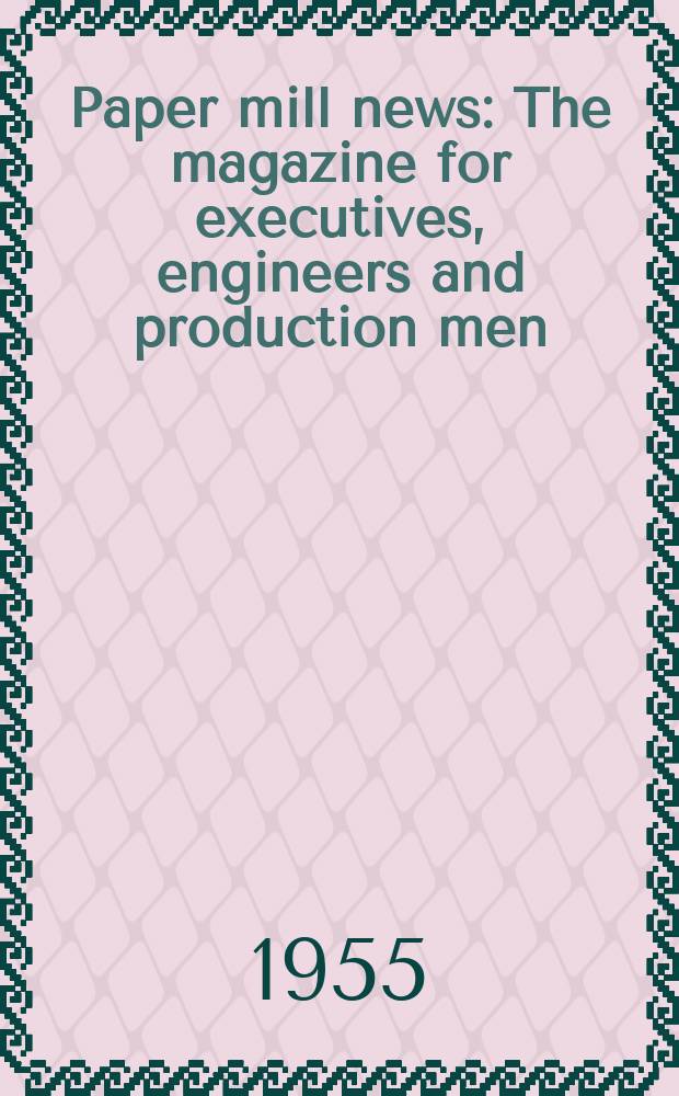 Paper mill news : The magazine for executives, engineers and production men