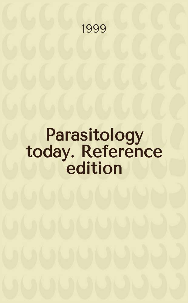 Parasitology today. Reference edition : Incl. author and subject index = Паразитология сегодня