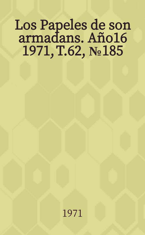 Los Papeles de son armadans. A&ntilde;o16 1971, T.62, №185/186 : Miguel &Aacute;ngel Asturias