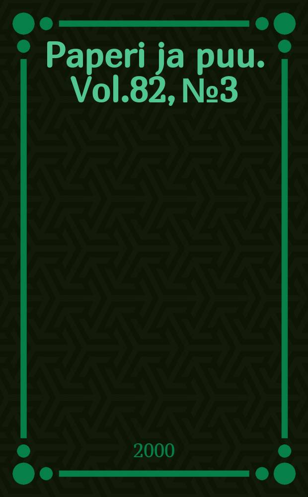 Paperi ja puu. Vol.82, №3