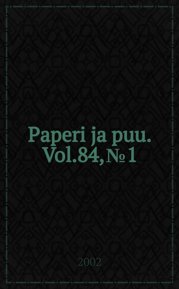 Paperi ja puu. Vol.84, №1