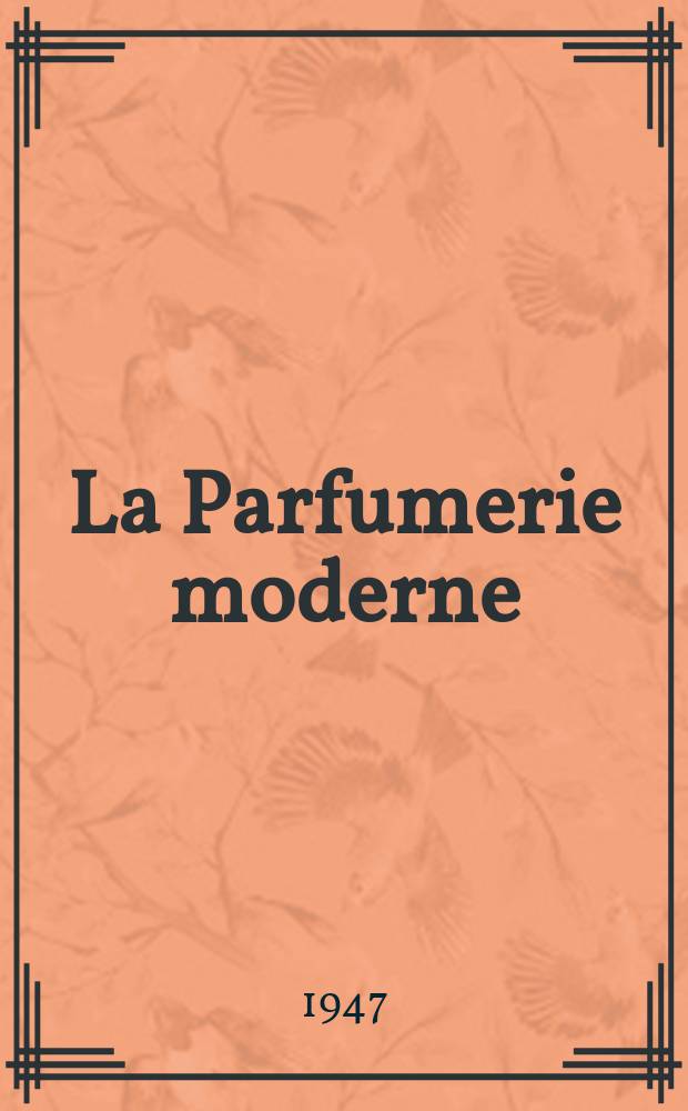 La Parfumerie moderne : Revue scientifique et de d&eacute;fense professionnelle. Ann&eacute;e39 1947, №1 : (Les traitements capillaires)