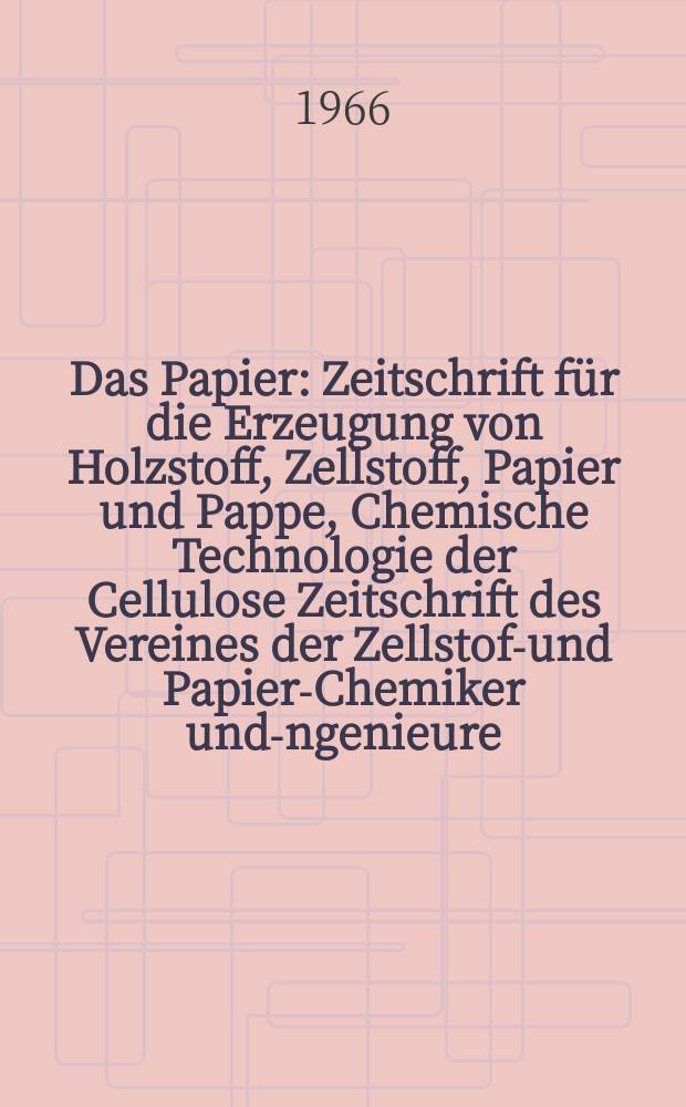 Das Papier : Zeitschrift f&uuml;r die Erzeugung von Holzstoff, Zellstoff, Papier und Pappe, Chemische Technologie der Cellulose Zeitschrift des Vereines der Zellstoff- und Papier-Chemiker und -Ingenieure, der deutschen Zellstoff- und Papierfachverb&auml;nde Amtliches Organ der Papiermacherberufsgenossenschaft. Jg.20 1966, H.10A : Vortragsheft ...