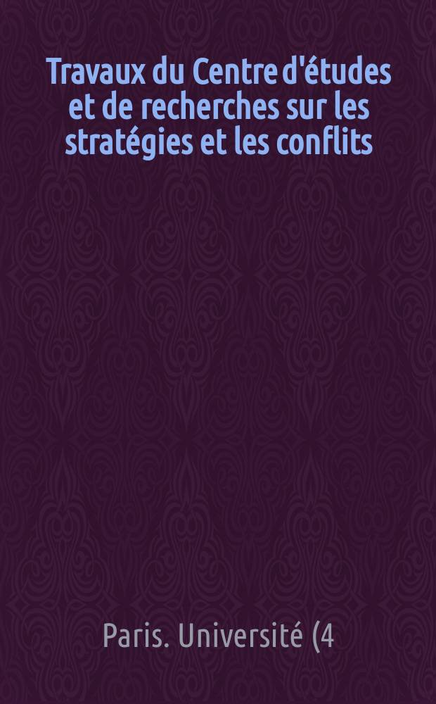 Travaux du Centre d'études et de recherches sur les stratégies et les conflits (Occident moderne). Série historique