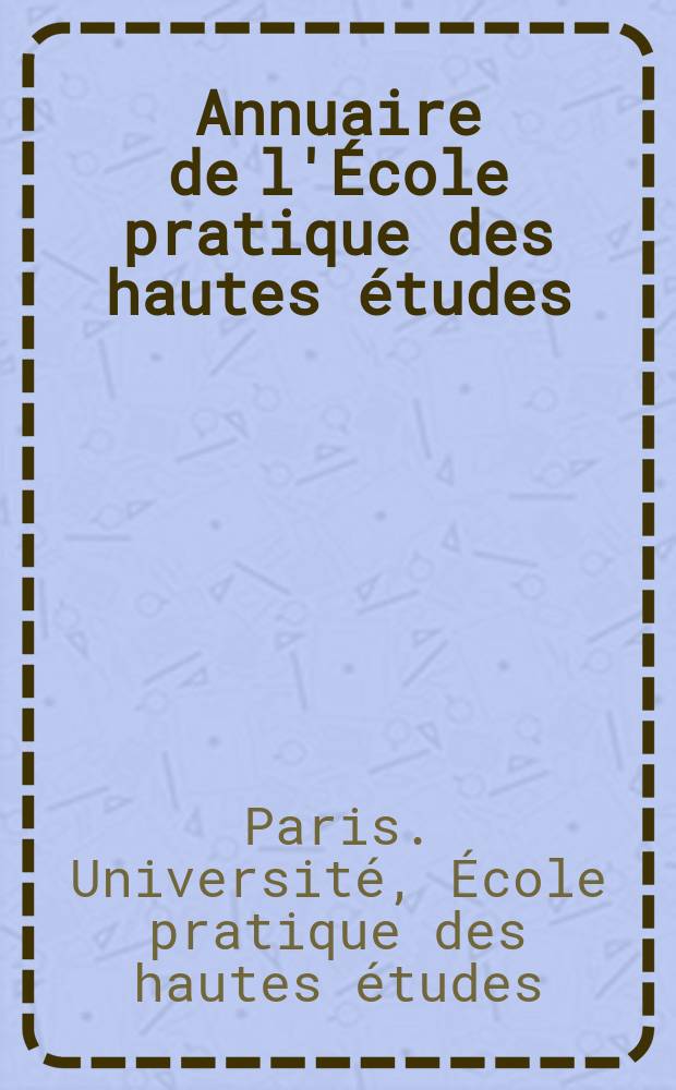Annuaire de l'École pratique des hautes études