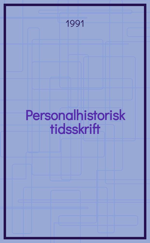 Personalhistorisk tidsskrift : Udg. af Samfundet for dansk genealogi og personalhistorie. Årg.111 1991, Указатель