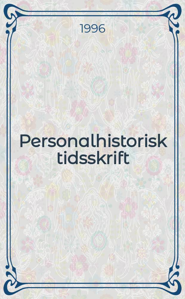 Personalhistorisk tidsskrift : Udg. af Samfundet for dansk genealogi og personalhistorie. Årg.116 1996, Указатель
