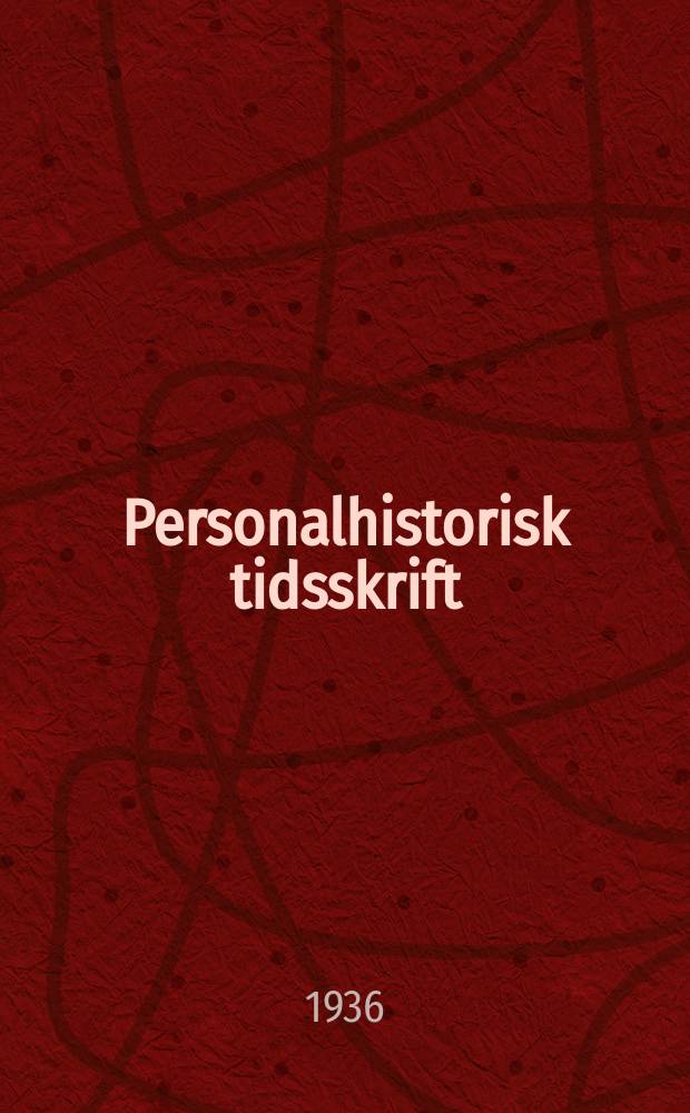 Personalhistorisk tidsskrift : Udg. af Samfundet for dansk genealogi og personalhistorie