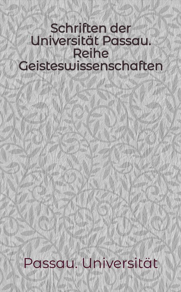 Schriften der Universität Passau. Reihe Geisteswissenschaften