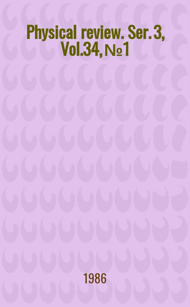 Physical review. Ser. 3, Vol.34, №1