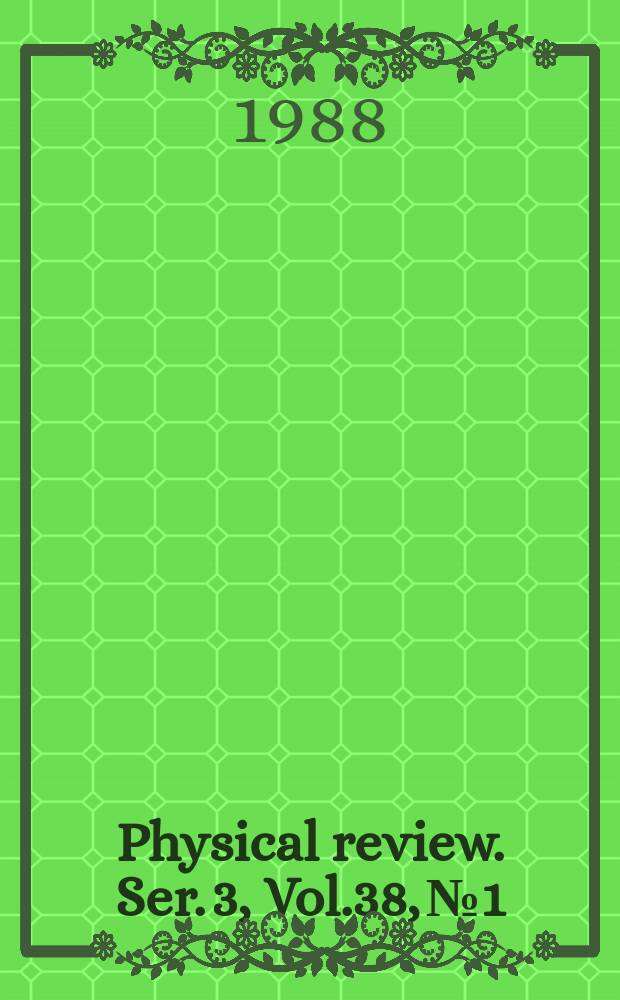 Physical review. Ser. 3, Vol.38, №1