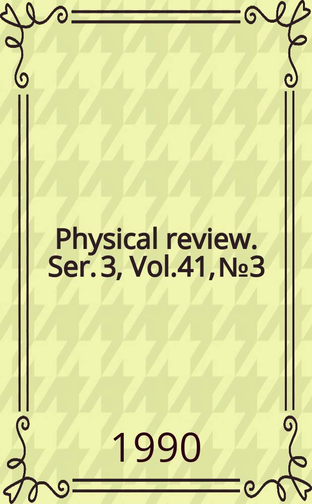 Physical review. Ser. 3, Vol.41, №3