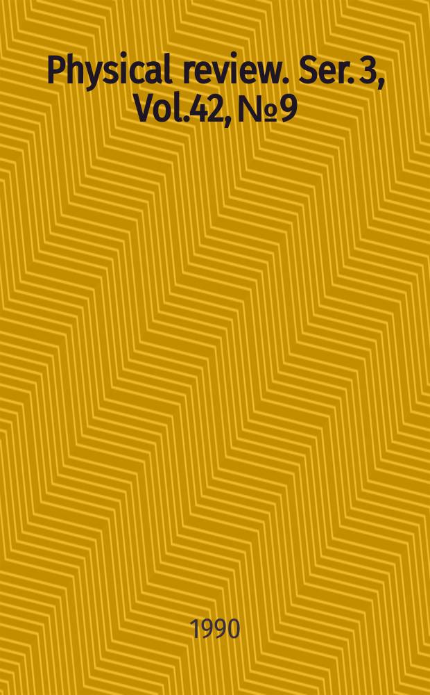 Physical review. Ser. 3, Vol.42, №9
