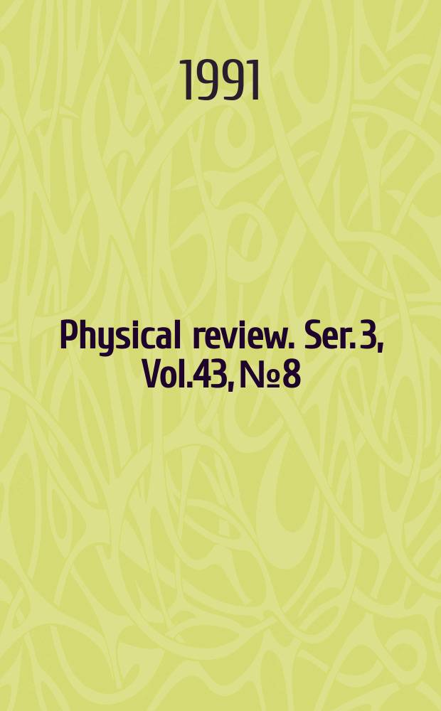 Physical review. Ser. 3, Vol.43, №8