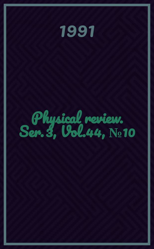 Physical review. Ser. 3, Vol.44, №10
