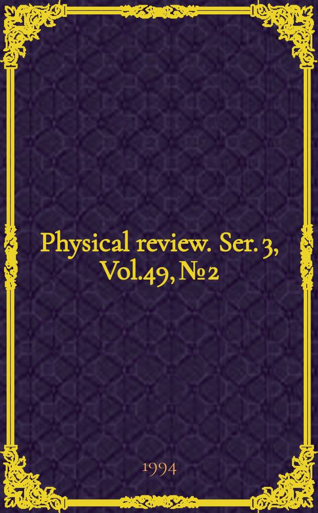 Physical review. Ser. 3, Vol.49, №2