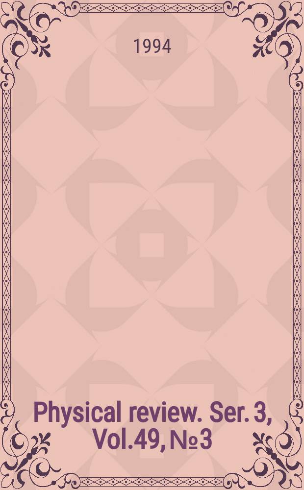 Physical review. Ser. 3, Vol.49, №3